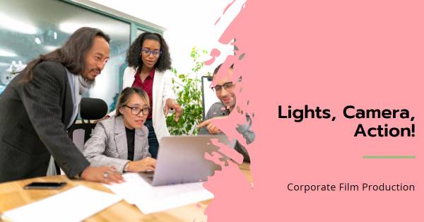 Corporate Film Production - Find the Best Service Provider for Your Business